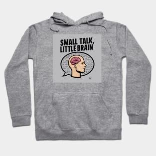 Small Talk, Little Brain Hoodie